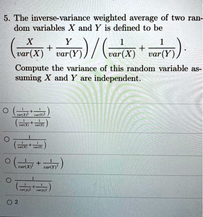 SOLVED: The inverse-variance weighted average of two random variables X ...