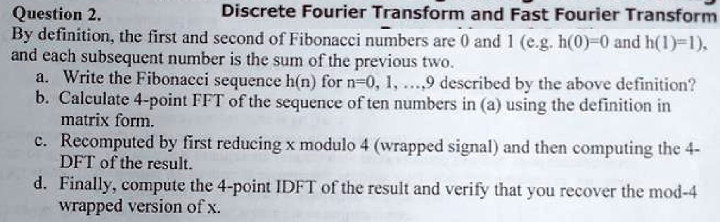 SOLVED: Question 2: Discrete Fourier Transform and Fast Fourier ...