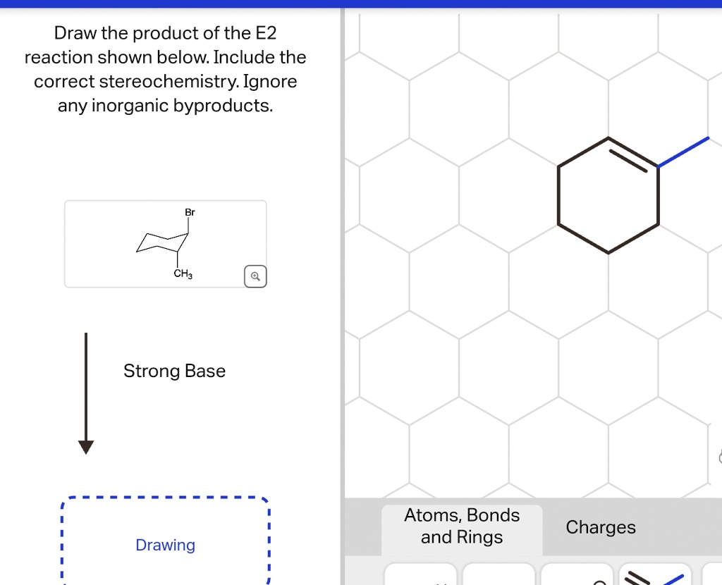 SOLVED: Draw the product of the E2 reaction shown below. Include the ...