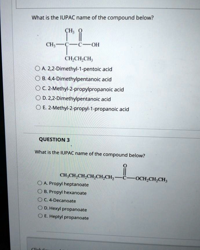 Solvedwhat Is The Iupac Name Of The Compound Below Ch Oli Chchch A 22 Dimethyl 1 Pentoic 1239