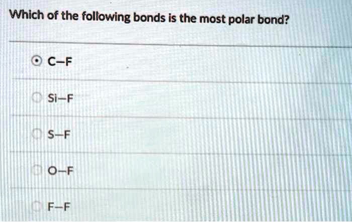 Which Of The Following Bonds Is The Most Polar Bond?C-… - Itprospt Which Of The Following Bonds Is The Most Polar Bond?C-… - Itprospt