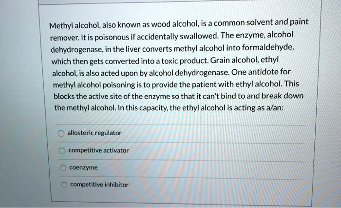 methyl alcohol also known as wood alcohol is common solvent and paint ...