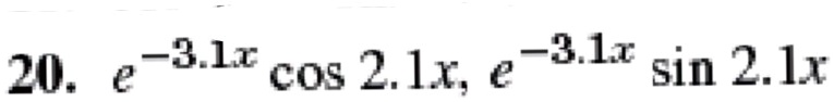 20. e^-3.1x cos 2.1x, e^-3.1x sin 2.1x
