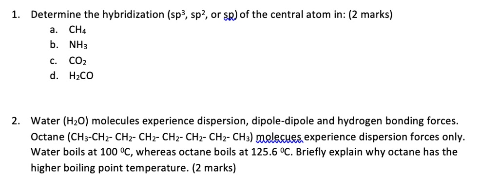 1. Determine the hybridization (sp³, sp², or sp) of the central atom in ...