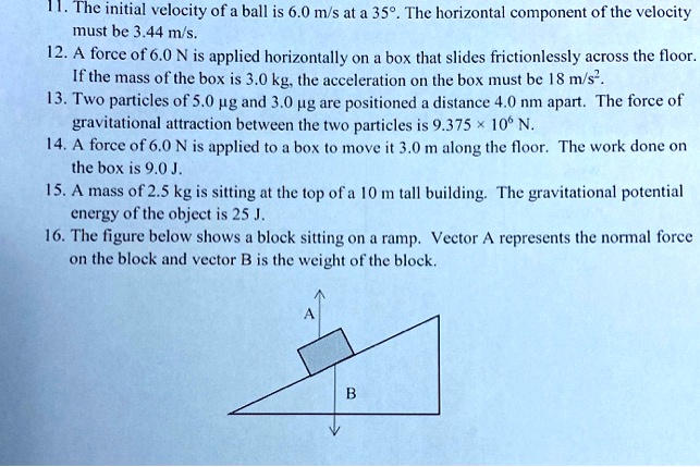 solved-the-initial-velocity-of-ball-is-6-0-m-s-at-a-35-the-horizontal-component-of-the