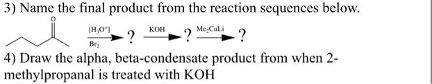 SOLVED: 3) Name the final product from the reaction sequences below: IH ...