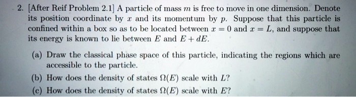 SOLVED: [After Reif Problem 2.1] A particle of mass m is free to move ...