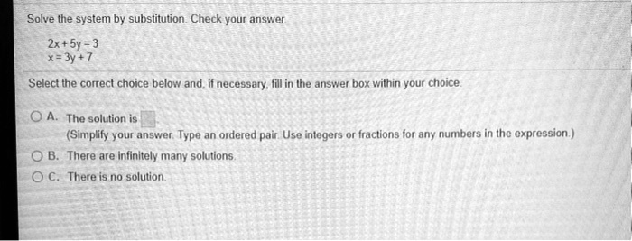 solve the system by substitution check your answer 283573 select the correct choice below and mecussun ihie answrer box within your choice 0a the solulion is simnpllly your answer type an o 39625