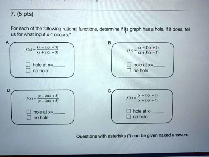 Solved 7 5 Pts For Each F The Following Rational Functions Determine If J3 Graph Has A Hole If It Does Tell Us For What Input X It Occurs 326 3 Fw