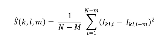 Ŝ(k, l, m) = (1)/(N - M) ∑i=1^N-m (Ikl,i - Ikl, i+m)^2