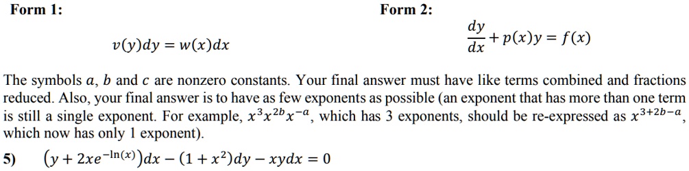 Form I:Form 2:dy dx+plx)y = f(x)v(y)dy w(x)dxThe symb… - SolvedLib