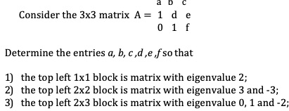 SOLVED: Consider the 3x3 matrix A = Determine the entries @, b, €,d ,e ...