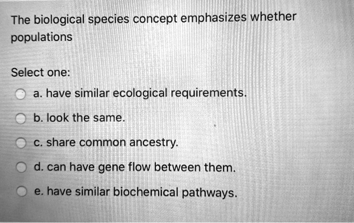 SOLVED: The Biological Species Concept Emphasizes Whether Populations ...