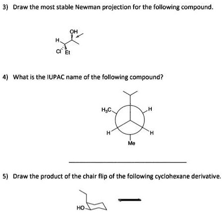 3) Draw the most stable Newman projection for the following compound ...
