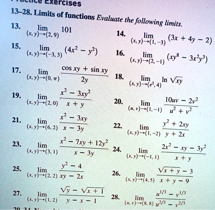 Solved Sacc Exercises 13 28 Limits Of Functions Evaluate The Following 13 Limits Lim 101 5 Y 2 9 14 Lim Y 3 3x 4y 2 15 Lim 4x2 6y 3 3 Y2 16 Lim Xy8 Y 6 1 3xy