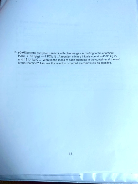 SOLVED: Elemental phosphorus reacts with chlorine gas according to the ...