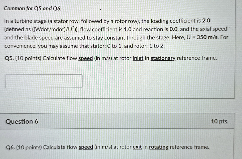 [GET ANSWER] common for q5 and q6 in a turbine stage a stator row ...