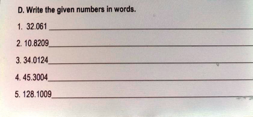 D. Write the given numbers in words. 1. 32.061 2. 10.8209 3. 34.0124 4 ...