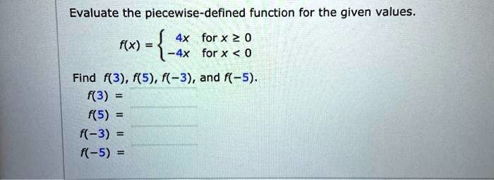 solved-evaluate-the-piecewise-defined-function-for-the-given-values-4x