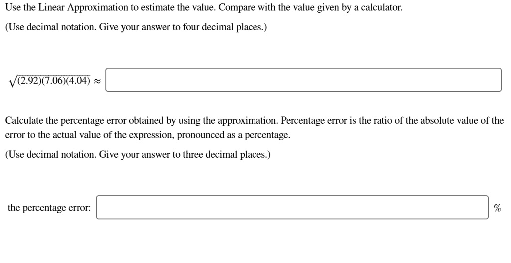 solved-use-the-linear-approximation-to-estimate-the-value-compare-with