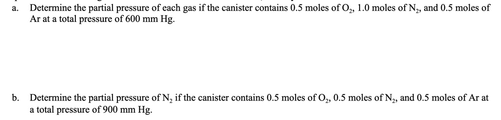 SOLVED: Determine the partial pressure of each gas if the canister ...
