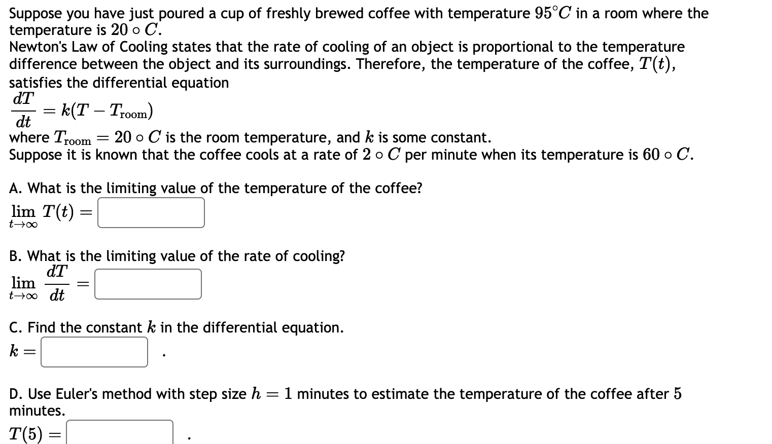 SOLVED Suppose you have just poured a cup of freshly brewed coffee with temperature 95^∘C in a