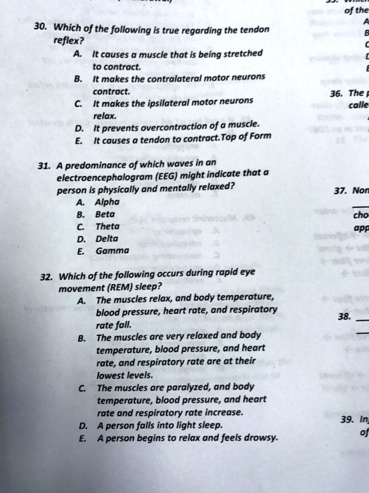 Solved:of The 30. Which Of The Following Is True Regarding The Tendon Reflex?  It Causes Muscle That Is Being Stretched To Contract: It Makes The  Contralateral Motor Neurons Contract: It Mokes The Solved:of The 30. Which Of The Following Is True Regarding The Tendon Reflex?  It Causes Muscle That Is Being Stretched To Contract: It Makes The  Contralateral Motor Neurons Contract: It Mokes The