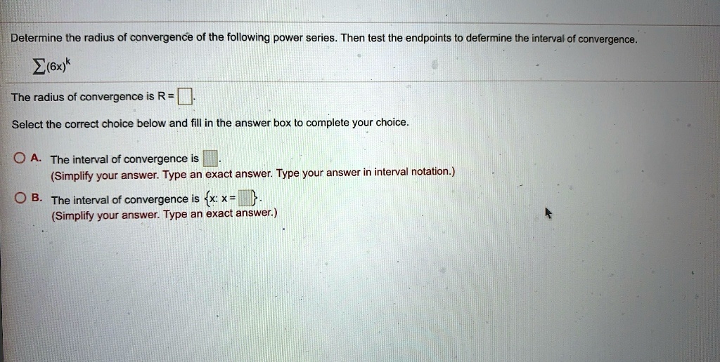 Solved Determine The Radius Of Convergence Of The Following Power Series Then Test The 5423