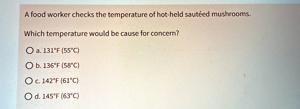 Hot Held Sauteed Mushrooms Temperature Concern