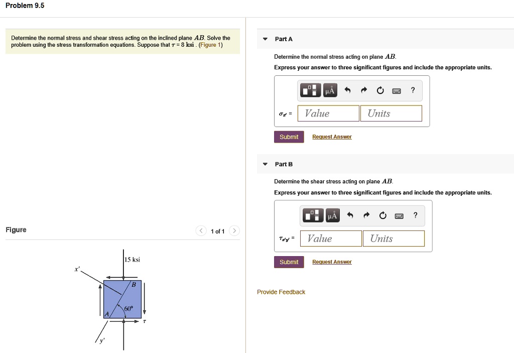 SOLVED: Problem 9.5 Determine The Normal Stress And Shear Stress Acting ...