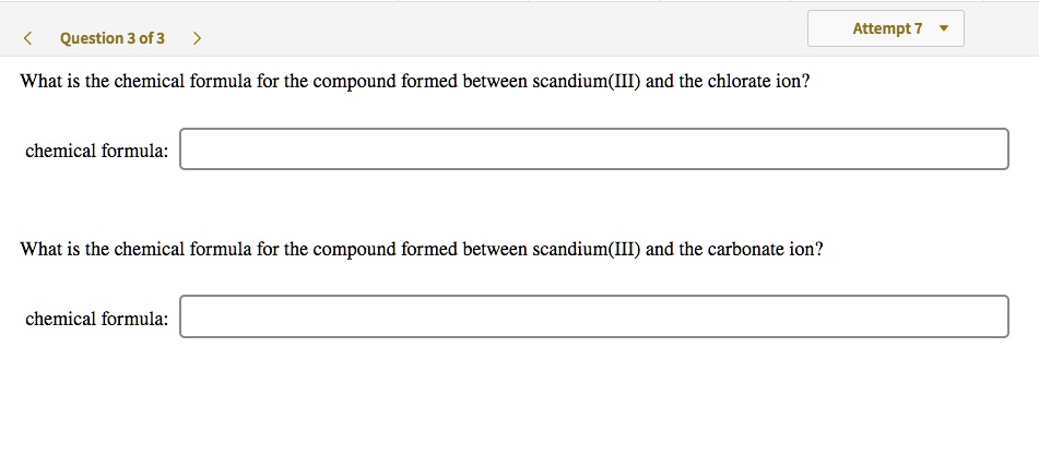 Solved Question Of Attempt What Is The Chemical Formula For The