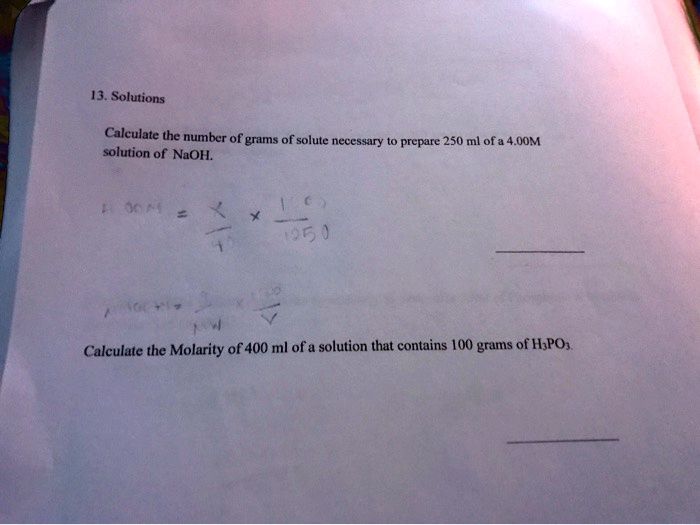 SOLVED 13. Solutions Calculate the number of grams of solute necessary