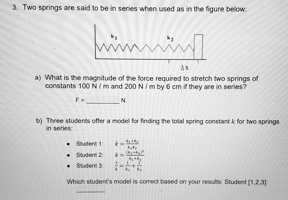 SOLVED Two springs are said to be in series when used as shown in the