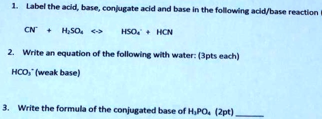 Solvedlabel The Acid Base Conjugate Acid And Base In The Following Acidbase Reaction Cn H