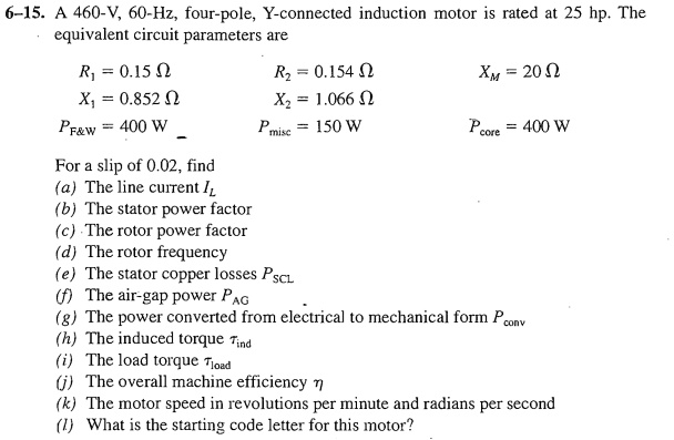 SOLVED: 6-15. A 460-V, 60-Hz, four-pole, Y-connected induction motor is ...