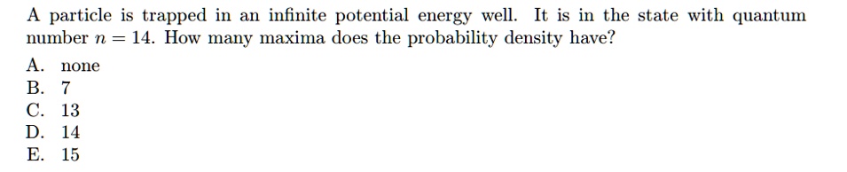 a particle is trapped in an infinite potential energy well it is in the ...