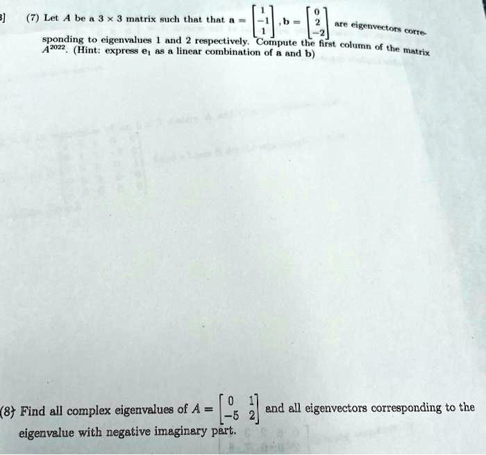 SOLVED: Let A be a 3x3 matrix such that there are eigenvectors ...