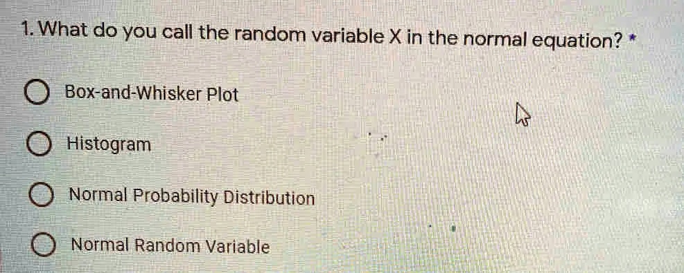 SOLVED: 1. What do you call the random variable X in the normal ...