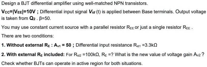 Design a BJT differential amplifier using well-matched NPN transistors ...