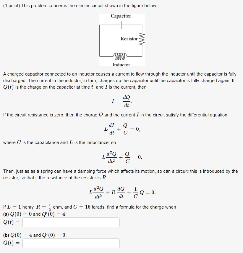 SOLVED point) This problem concerns the electric circuit shown in the figure below Capacitor
