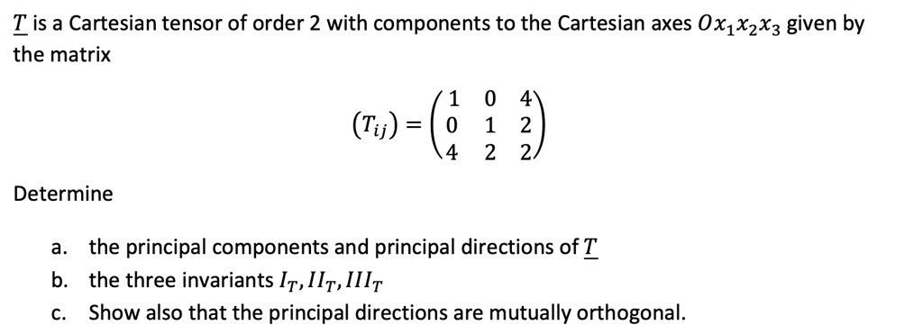 T is a Cartesian tensor of order 2 with components to the Cartesian ...