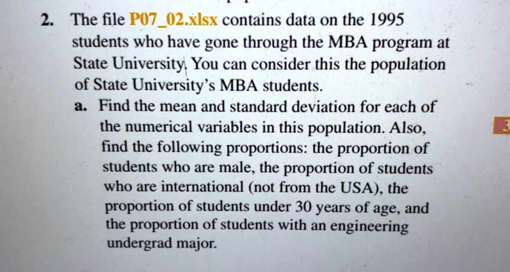 2 the file p0702xlsx contains data on the 1995 students who have gone through the mba program at state university you can consider this the population of state university mba students a fin 06426