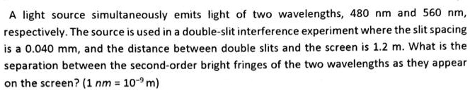 A light source simultaneously emits light of two...