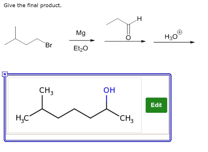 SOLVED: Give the final product: Mg H3O Br Et2O CH3 OH Edit HSC 'CHz