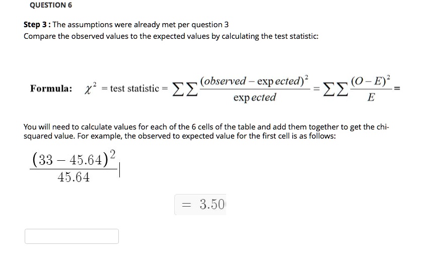 Solved Question Step The Assumptions Were Already Met Per Question 3 Compare The Observed Values To The Expected Values By Calculating The Test Statistic Observed Exp Ected 0 E Test Statistic 2 Ez Exp