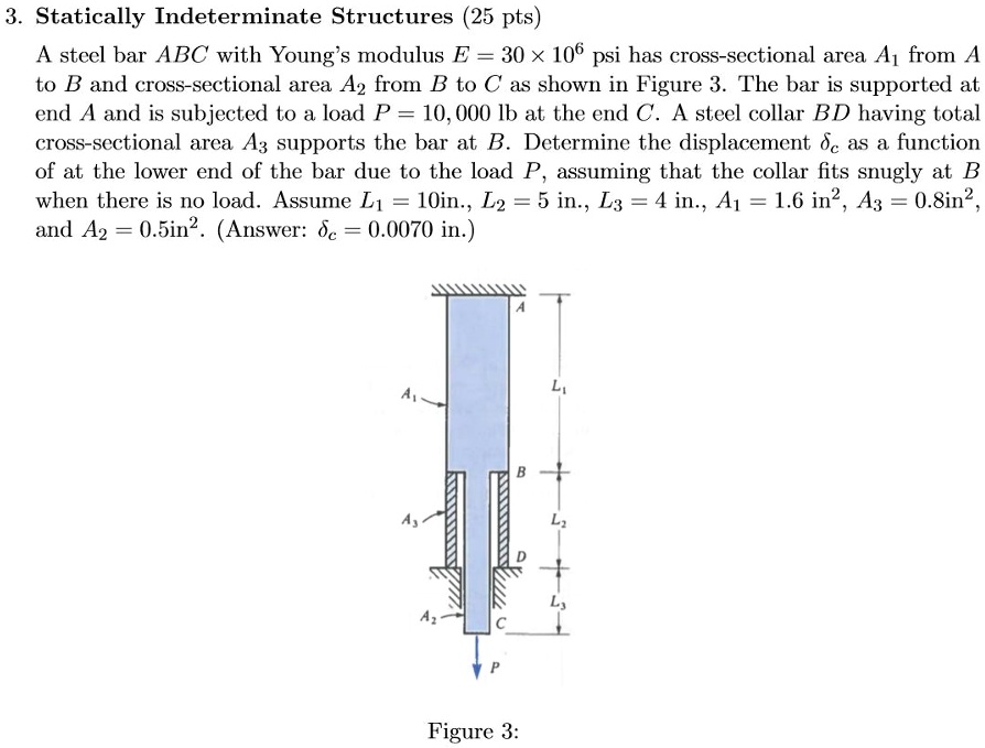 SOLVED: A steel bar ABC with Young's modulus E = 30 * 10^6 psi has ...