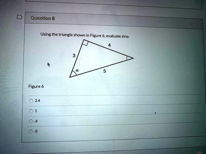question 8 lets using the triangle shown in figure evaluate sing figure 6 24 30806