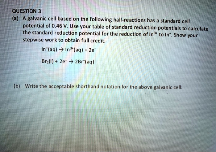 SOLVED: QUESTION 3 I(a) A galvanic cell based on the following half ...