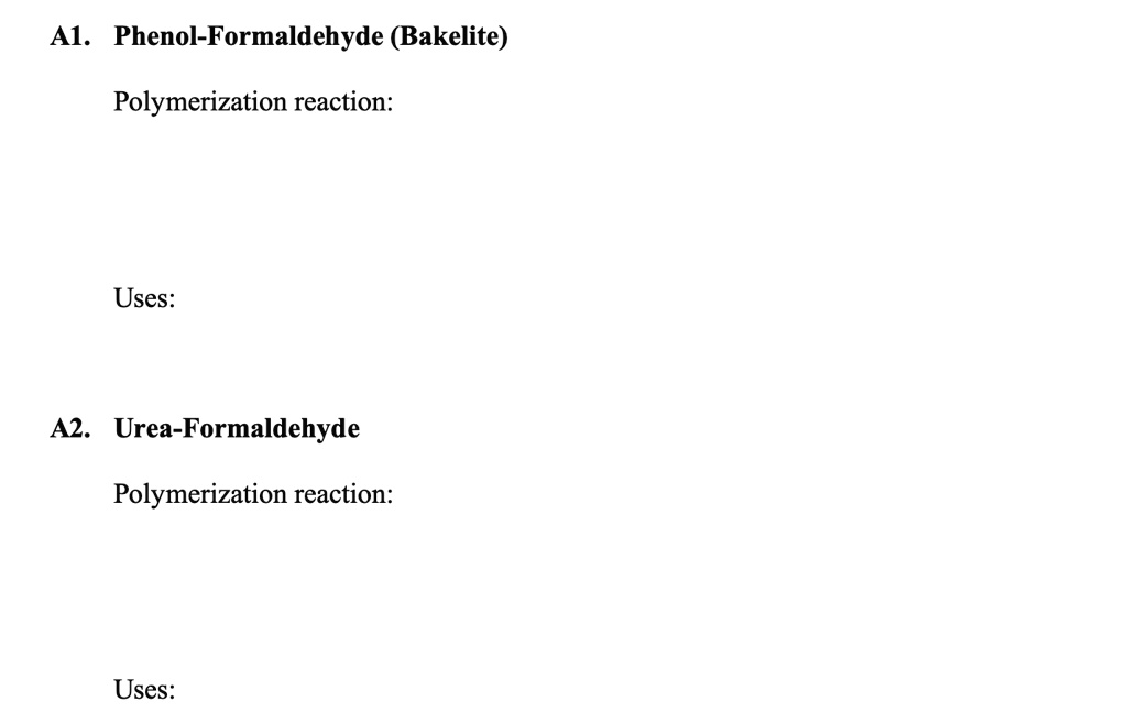 SOLVED Al. PhenolFormaldehyde (Bakelite) Polymerization reaction Uses A2. UreaFormaldehyde