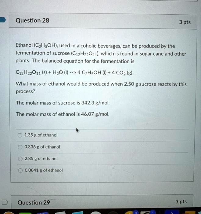 Ethanol (C2H5OH), used in alcoholic beverages, can be produced by the fermentation of sucrose